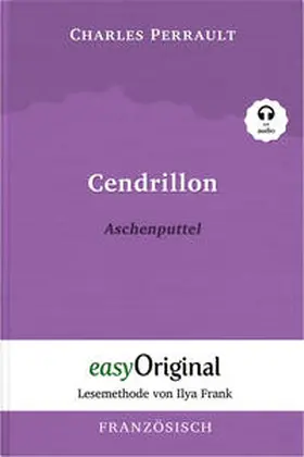 Perrault / EasyOriginal Verlag / Frank |  Cendrillon / Aschenputtel (Buch + Audio-CD) - Lesemethode von Ilya Frank - Zweisprachige Ausgabe Französisch-Deutsch | Buch |  Sack Fachmedien