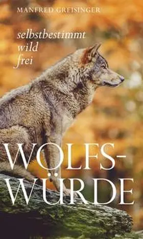 Greisinger |  Wolfs-Würde | Buch |  Sack Fachmedien