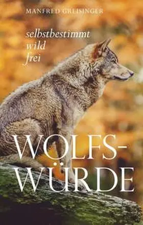 Greisinger |  Wolfs-Würde | Buch |  Sack Fachmedien