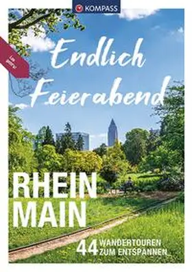 Behla / Forsch / Sturm |  KOMPASS Endlich Feierabend - Rhein-Main | Buch |  Sack Fachmedien