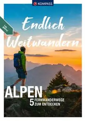 Aigner |  KOMPASS Endlich Weitwandern - Alpen (mit Alpenüberquerungen) | Buch |  Sack Fachmedien