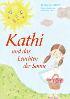 Schmidt |  Schmidt, J: Kathi und das Leuchten der Sonne | Buch |  Sack Fachmedien