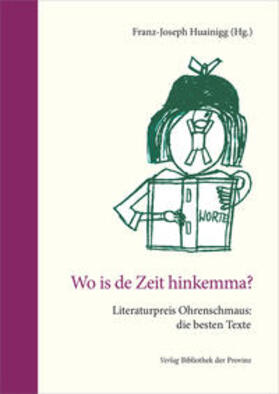 Huainigg / Literaturpreis Ohrenschmaus / Tritscher |  Wo is de Zeit hinkemma? | Buch |  Sack Fachmedien