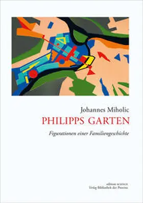 Miholic | Philipps Garten | Buch | 978-3-99126-190-2 | sack.de