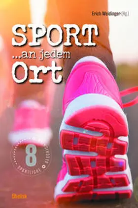 Weidinger / Auer / Janisch | Sport ... an jedem Ort | Buch | 978-3-99128-002-6 | sack.de