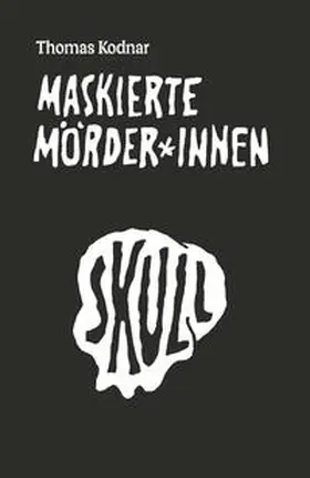 Kodnar |  Maskierte Mörder*innen: SKULL | Buch |  Sack Fachmedien