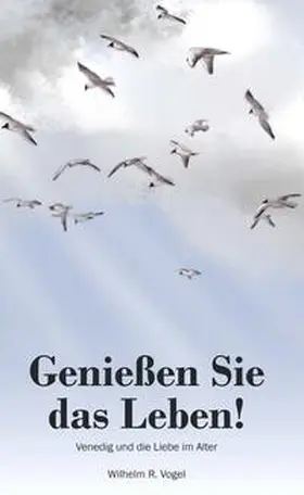 Vogel |  Genießen Sie das Leben! | Buch |  Sack Fachmedien