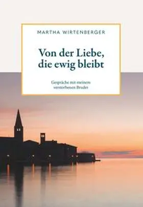 Wirtenberger |  Von der Liebe, die ewig bleibt | Buch |  Sack Fachmedien