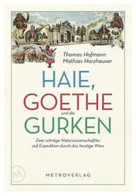 Harzhauser / Hofmann |  Haie, Goethe und die Gurken | Buch |  Sack Fachmedien