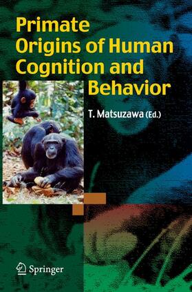 Matsuzawa |  Primate Origins of Human Cognition and Behavior | Buch |  Sack Fachmedien