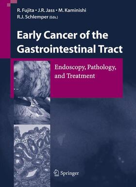 Fujita / Jass / Kaminishi |  Early Cancer of the Gastrointestinal Tract | Buch |  Sack Fachmedien