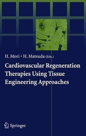 Matsuda / Mori |  Cardiovascular Regeneration Therapies Using Tissue Engineering Approaches | Buch |  Sack Fachmedien