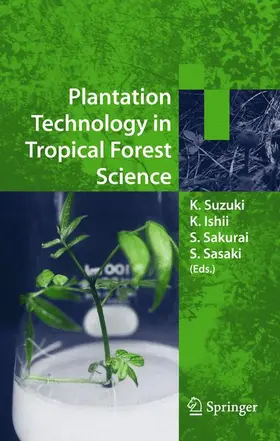 Suzuki / Sasaki / Ishii |  Plantation Technology in Tropical Forest Science | Buch |  Sack Fachmedien