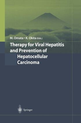 Okita / Omata |  Therapy for Viral Hepatitis and Prevention of Hepatocellular Carcinoma | Buch |  Sack Fachmedien