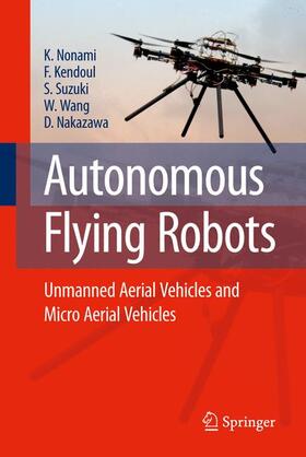 Nonami / Kendoul / Suzuki |  Autonomous Flying Robots | Buch |  Sack Fachmedien