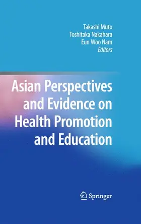 Muto / Nakahara / Nam |  Asian Perspectives and Evidence on Health Promotion and Education | Buch |  Sack Fachmedien