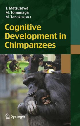 Matsuzawa / Tanaka / Tomonaga |  Cognitive Development in Chimpanzees | Buch |  Sack Fachmedien