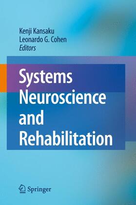 Kansaku / Cohen |  Systems Neuroscience and Rehabilitation | Buch |  Sack Fachmedien