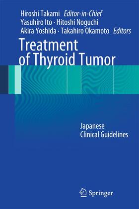 Takami / Ito / Okamoto |  Treatment of Thyroid Tumor | Buch |  Sack Fachmedien