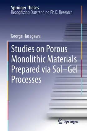 Hasegawa |  Studies on Porous Monolithic Materials Prepared via Sol–Gel Processes | eBook | Sack Fachmedien