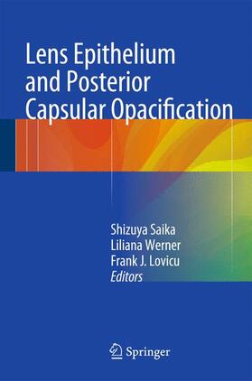 Saika / Lovicu / Werner |  Lens Epithelium and Posterior Capsular Opacification | Buch |  Sack Fachmedien