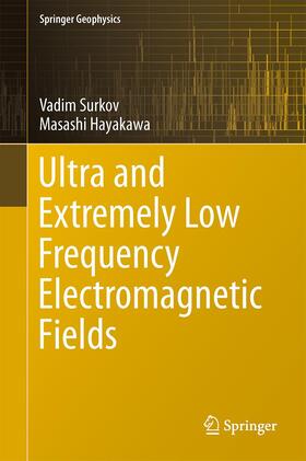 Hayakawa / Surkov |  Ultra and Extremely Low Frequency Electromagnetic Fields | Buch |  Sack Fachmedien