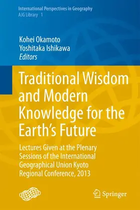 Ishikawa / Okamoto |  Traditional Wisdom and Modern Knowledge for the Earth¿s Future | Buch |  Sack Fachmedien