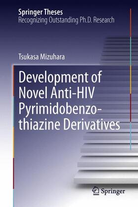 Mizuhara |  Development of Novel Anti-HIV Pyrimidobenzothiazine Derivatives | Buch |  Sack Fachmedien