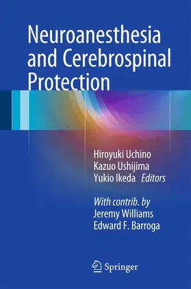 Uchino / Ushijima / Ikeda |  Neuroanesthesia and Cerebrospinal Protection | Buch |  Sack Fachmedien