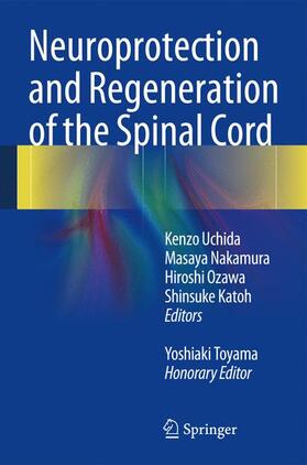 Uchida / Toyama / Nakamura |  Neuroprotection and Regeneration of the Spinal Cord | Buch |  Sack Fachmedien