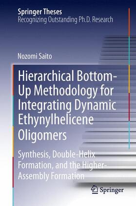 Saito |  Hierarchical Bottom-Up Methodology for Integrating Dynamic Ethynylhelicene Oligomers | Buch |  Sack Fachmedien