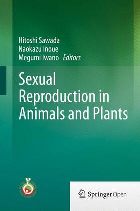 Sawada / Iwano / Inoue |  Sexual Reproduction in Animals and Plants | Buch |  Sack Fachmedien