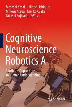 Kasaki / Ishiguro / Fujikado |  Cognitive Neuroscience Robotics A | Buch |  Sack Fachmedien