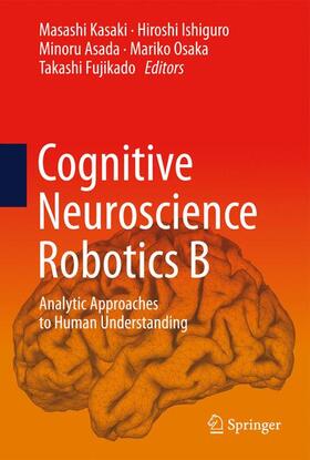 Kasaki / Ishiguro / Fujikado |  Cognitive Neuroscience Robotics B | Buch |  Sack Fachmedien