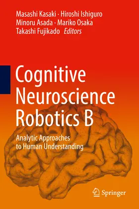 Kasaki / Ishiguro / Asada | Cognitive Neuroscience Robotics B | E-Book | sack.de