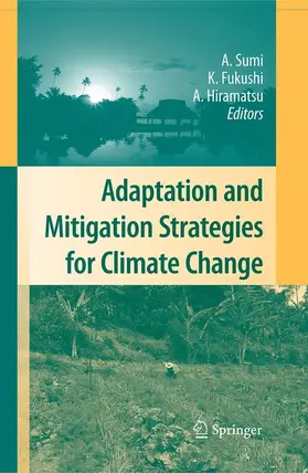 Sumi / Hiramatsu / Fukushi |  Adaptation and Mitigation Strategies for Climate Change | Buch |  Sack Fachmedien