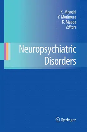 Miyoshi / Maeda / Morimura |  Neuropsychiatric Disorders | Buch |  Sack Fachmedien