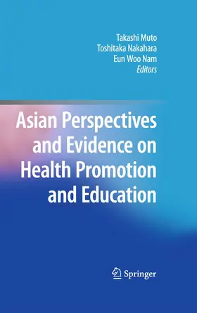 Muto / Nakahara / Nam |  Asian Perspectives and Evidence on Health Promotion and Education | Buch |  Sack Fachmedien