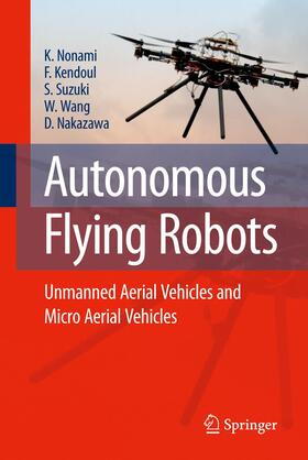 Nonami / Kendoul / Nakazawa |  Autonomous Flying Robots | Buch |  Sack Fachmedien