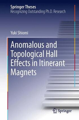 Shiomi |  Anomalous and Topological Hall Effects in Itinerant Magnets | Buch |  Sack Fachmedien