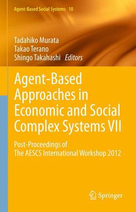 Murata / Takahashi / Terano |  Agent-Based Approaches in Economic and Social Complex Systems VII | Buch |  Sack Fachmedien