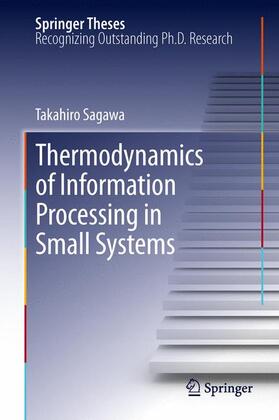 Sagawa |  Thermodynamics of Information Processing in Small Systems | Buch |  Sack Fachmedien