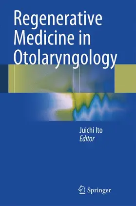 Ito |  Regenerative Medicine in Otolaryngology | Buch |  Sack Fachmedien