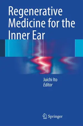 Ito |  Regenerative Medicine for the Inner Ear | Buch |  Sack Fachmedien