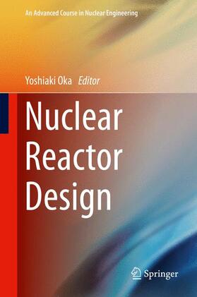 Oka |  Nuclear Reactor Design | Buch |  Sack Fachmedien