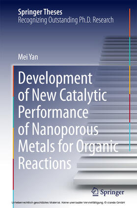 Yan |  Development of New Catalytic Performance of Nanoporous Metals for Organic Reactions | eBook | Sack Fachmedien