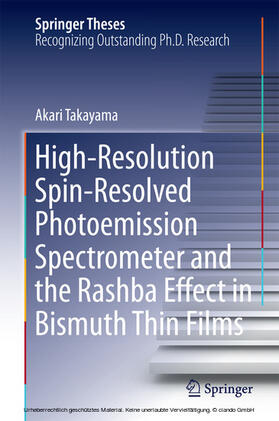 Takayama |  High-Resolution Spin-Resolved Photoemission Spectrometer and the Rashba Effect in Bismuth Thin Films | eBook | Sack Fachmedien