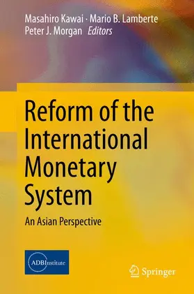 Kawai / Morgan / Lamberte |  Reform of the International Monetary System | Buch |  Sack Fachmedien