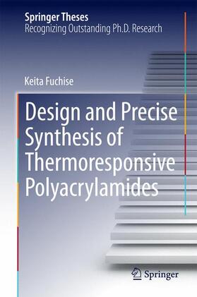 Fuchise |  Design and Precise Synthesis of Thermoresponsive Polyacrylamides | Buch |  Sack Fachmedien