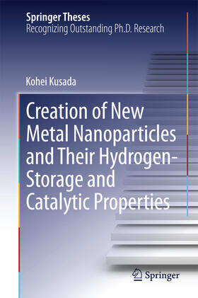 Kusada |  Creation of New Metal Nanoparticles and Their Hydrogen-Storage and Catalytic Properties | eBook | Sack Fachmedien